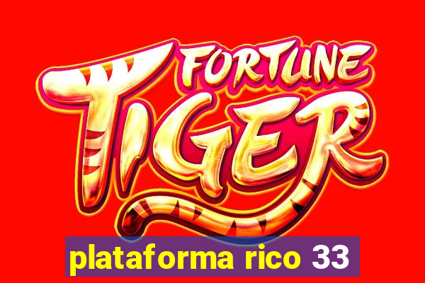 plataforma rico 33